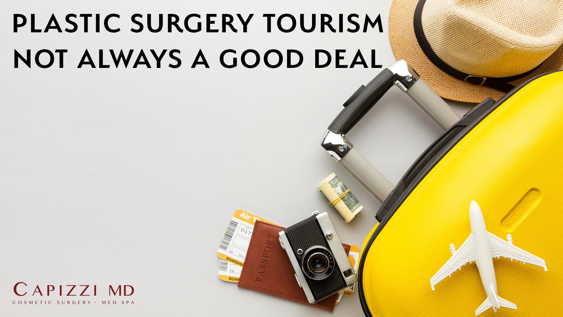 Carryon luggage bag, roll of cash, passport, airline tickets and hat with the title Plastic surgery tourism not always a good deal.